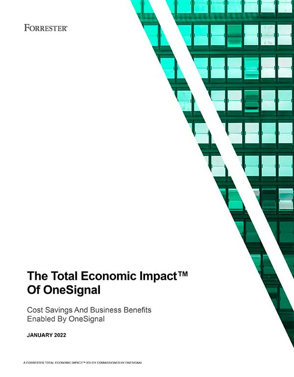 Forrester - The Total Economic Impact of OneSignal